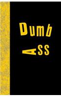 Dumb Ass: Lined Journal, 108 pages