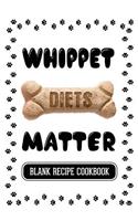 Whippet Diets Matter: Dog Food & Treats Blank Recipe Journal