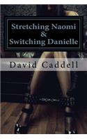 Stretching Naomi & Switching Danielle