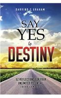 Say Yes to Destiny