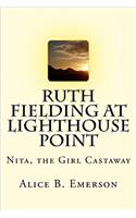 Ruth Fielding at Lighthouse Point: Nita, the Girl Castaway (Volume 4)