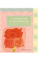 A Celebration of Motherhood