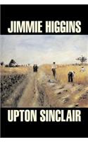 Jimmie Higgins by Upton Sinclair, Science Fiction, Literary, Classics