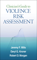 Clinician's Guide to Violence Risk Assessment