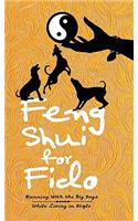Feng Shui for Fido: Running with the Big Dogs While Living in Style