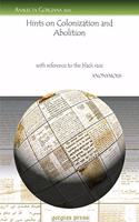 Hints on Colonization and Abolition: With reference to the black race(806 Analecta Gorgiana)