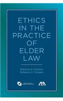 Ethics in the Practice of Elder Law
