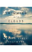 Swimming Into Clouds: Poems