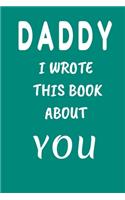 DADDY I Wrote This Book About You