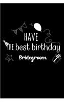 Have the best birthday Bridegroom Journal Gift