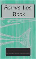 Fishing Log Book for Professional Fishermen + Fishing Trip Checklist: An Anglers Journal to take notes & Records of Date, Time, Weather, Location, Water Conditions, Tide & Moon phases and more; A 6"x 9" fishing logbook