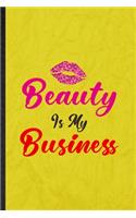 Beauty Is My Business