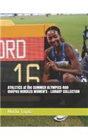 ATHLETICS at the SUMMER OLYMPICS 400 metres HURDLES WOMEN'S - LIBRARY COLLECTION: (18 Olympic Games History)
