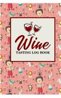 Wine Tasting Log Book: (189 Wine Tasting Log Book)