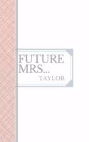 Taylor: Future Mrs Taylor: 90 page sketchbook 6x9 sketchbook