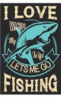 I love when my wife let's me go fishing