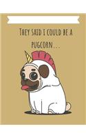 Pug Unicorn Notebook for Funny pug lovers