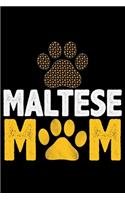 Maltese Mom: Cool Maltese Dog Mum Journal Notebook - Maltese Puppy Lover Gifts - Funny Maltese Dog Notebook - Maltese Owner Gifts - Maltese Dad & Mom Gifts. 6 x 