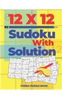 12x12 Sudoku With Solutions: Brain Games Sudoku - Logic Games For Adults