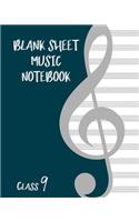 Blank Sheet Music Composition Manuscript Staff Paper Art Music CLASS 9 Notebook Birthday Gift: Sheet Music Notebook / Journal Gift, 100 Pages, 8x10, Soft Cover, Matte Finish