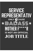 Customer Service Representative Only Because Badass Mother F****R Is Not An Official Job Title Notebook: Lined Journal, 120 Pages, 6 x 9, Matte Finish