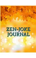 Zen-Joke Journal: write down a cool joke or a funny joke that you heard somewhere before. Funny Gag Gift, Humor Notebook, Joke Journal, funny journal Gift (Laugh-Out-