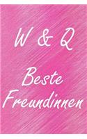 W & Q. Beste Freundinnen