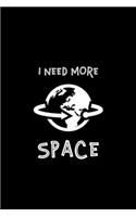 I Need More Space
