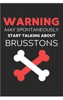 Warning May Spontaneously Start Talking About Brusstons