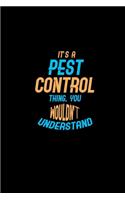 It's a pest control thing you wouldn't understand