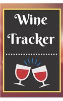 Wine Tracker: Wine Tasting Notebook and Wine Pairing Guide, Wine Tasting Log, Wine Tasting Sheets, Wine Tasting Template, Winery Tour Tracker Perfect for Wine Lov