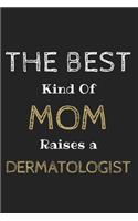 The Best Kind of Mom Raises a Dermatologist Journal