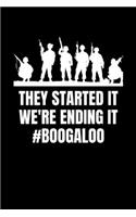 They Started it We're Ending it #Boogaloo: Journal / Notebook / Diary Gift - 6"x9" - 120 pages - White Lined Paper - Matte Cover
