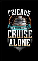 Friends Don't Let Friends Cruise Alone