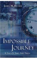 Impossible Journey: A Tale of Times and Truth