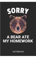Sorry A Bear Ate My Homework Notebook