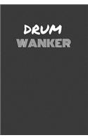 Drum Wanker: DRUM WANKER gag gift journal/notebook