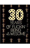 30 Years Of Fuckin' Being Awesome