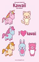 Livro para Colorir de Kawaii para Adultos: (1 Kawaii)