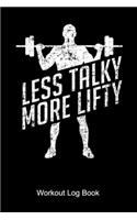 Less Talky More Lifty Workout Log Book