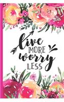 Live More Worry Less