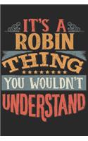 It's A Robin Thing You Wouldn't Understand: Gift For Robin Lover 6x9 Planner Journal