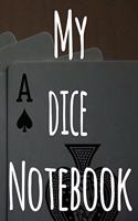 My Dice Notebook: The perfect gift for the fan of gambling in your life - 365 page custom made journal!