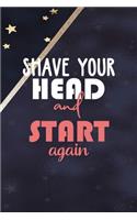 Shave Your Head And Start Again
