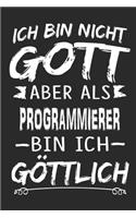 Ich bin nicht Gott aber als Programmierer bin ich göttlich