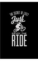 The secret of life just enjoy the ride: 6x9 BMX - dotgrid - dot grid paper - notebook - notes