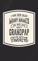 I Have Been Called Many s In My Life But Grandpap Is My Favorite: Family life Grandpa Dad Men love marriage friendship parenting wedding divorce Memory dating Journal Blank Lined Note Book Gift