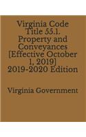 Virginia Code Title 55.1. Property and Conveyances [Effective October 1, 2019] 2019-2020 Edition