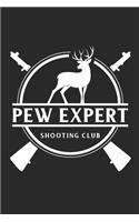 Pew Expert Shooting Club: A Cool Deer, Duck, Or Bear Wild Game Hunting Notebook For Taking Notes and Writing Journal, A 6x9" Blank Lined Wide Ruled Notepad With 120 Practice 