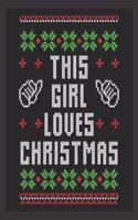 this girl loves Christmas: Beautiful Journal to write in Best Wishes happy Christmas images Notebook, Blank Journal Christmas decorating ideas, 100 pages with noel images Prem